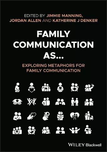 Family Communication as... Exploring Metaphors for Family Communication cover