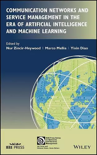 Communication Networks and Service Management in the Era of Artificial Intelligence and Machine Learning cover