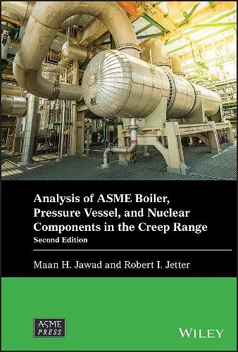 Analysis of ASME Boiler, Pressure Vessel, and Nuclear Components in the Creep Range cover