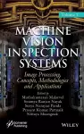 Machine Vision Inspection Systems, Image Processing, Concepts, Methodologies, and Applications cover