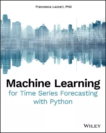 Machine Learning for Time Series Forecasting with Python cover