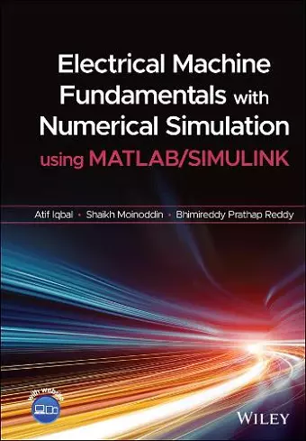 Electrical Machine Fundamentals with Numerical Simulation using MATLAB / SIMULINK cover