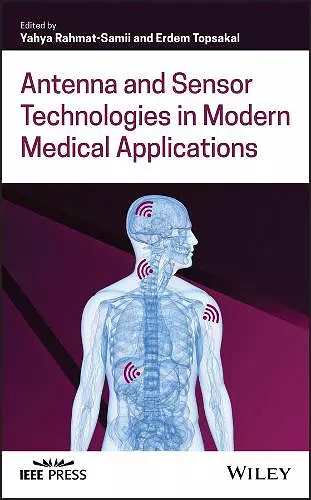 Antenna and Sensor Technologies in Modern Medical Applications cover