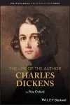 The Life of the Author: Charles Dickens cover