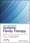 The Handbook of Systemic Family Therapy, Systemic Family Therapy with Children and Adolescents cover