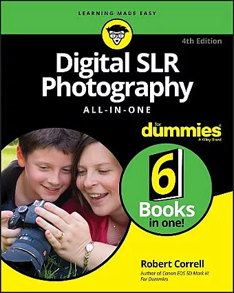 Digital SLR Photography All–in–One For Dummies, 4th Edition cover