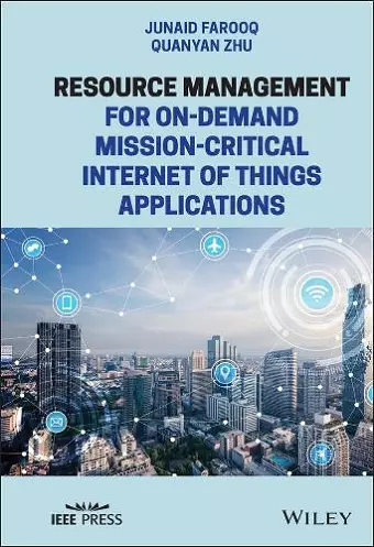 Resource Management for On-Demand Mission-Critical Internet of Things Applications cover