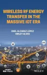 Wireless RF Energy Transfer in the Massive IoT Era cover