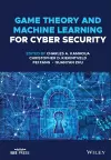 Game Theory and Machine Learning for Cyber Security cover