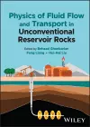 Physics of Fluid Flow and Transport in Unconventional Reservoir Rocks cover