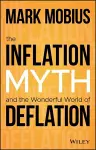 The Inflation Myth and the Wonderful World of Deflation cover