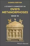 A Student's Commentary on Ovid's Metamorphoses, Book 10 cover