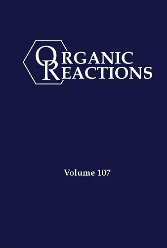 Organic Reactions, Volume 107 cover