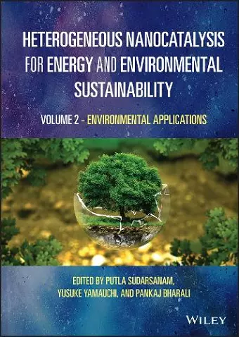 Heterogeneous Nanocatalysis for Energy and Environmental Sustainability, Volume 2 cover