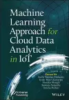 Machine Learning Approach for Cloud Data Analytics in IoT cover