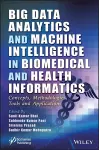 Big Data Analytics and Machine Intelligence in Biomedical and Health Informatics cover