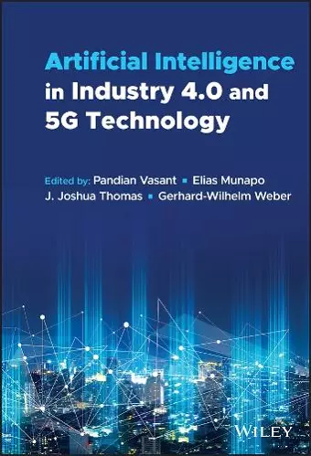 Artificial Intelligence in Industry 4.0 and 5G Technology cover