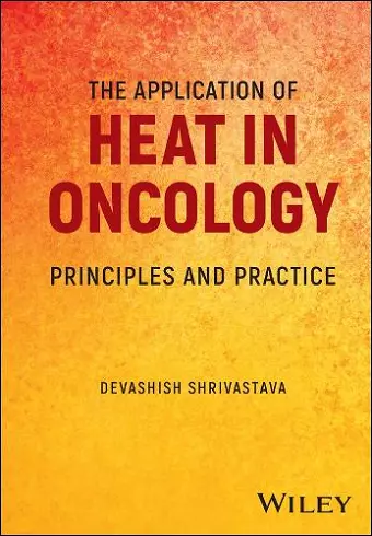 The Application of Heat in Oncology cover