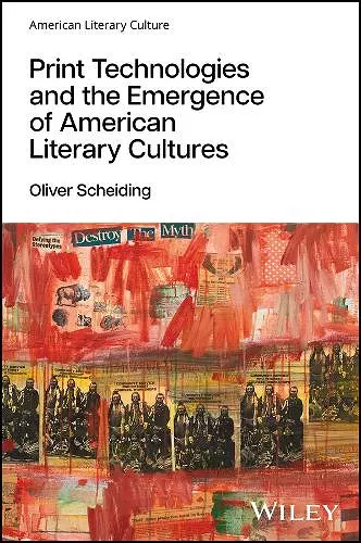 Print Technologies and the Emergence of American Literary Cultures cover