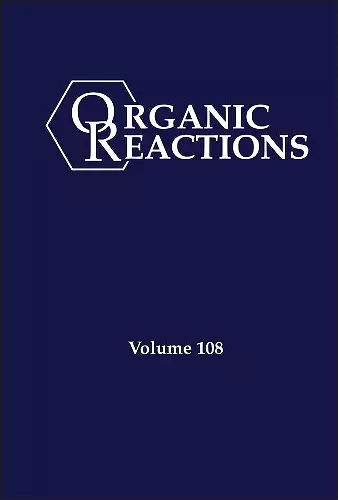 Organic Reactions, Volume 108 cover