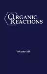 Organic Reactions, Volume 109 cover