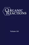 Organic Reactions, Volume 110 cover