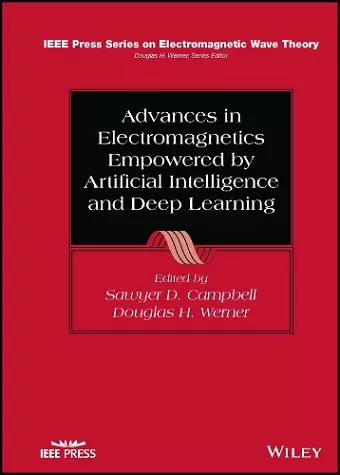 Advances in Electromagnetics Empowered by Artificial Intelligence and Deep Learning cover