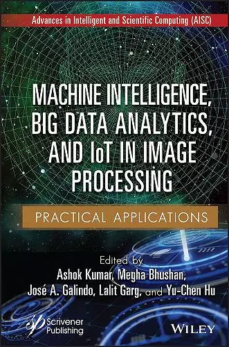 Machine Intelligence, Big Data Analytics, and IoT in Image Processing cover