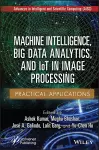 Machine Intelligence, Big Data Analytics, and IoT in Image Processing cover