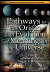 Pathways to the Origin and Evolution of Meanings in the Universe cover