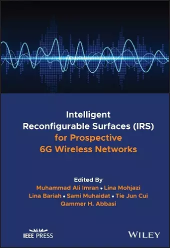 Intelligent Reconfigurable Surfaces (IRS) for Prospective 6G Wireless Networks cover