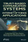 Trust-Based Communication Systems for Internet of Things Applications cover