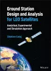 Ground Station Design and Analysis for LEO Satellites cover