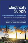 Electricity Supply: From Renewables to Manufacturi ng – Simulations and Laboratory Implementation cover