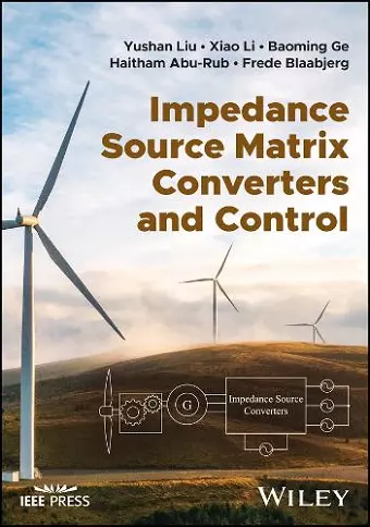 Impedance Source Matrix Converters and Control cover