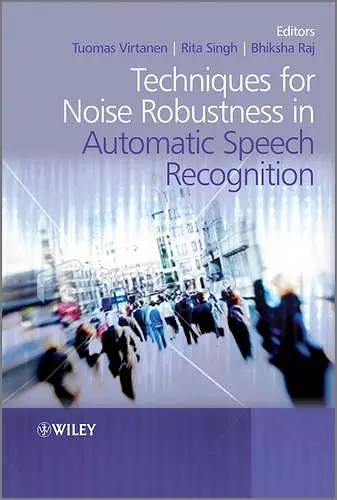 Techniques for Noise Robustness in Automatic Speech Recognition cover