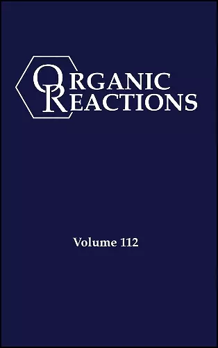 Organic Reactions, Volume 112, Parts A and B cover