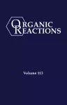 Organic Reactions, Volume 113 cover