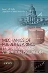 Mechanics of Rubber Bearings for Seismic and Vibration Isolation cover