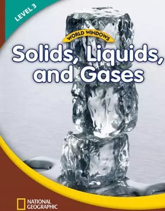 World Windows 3 (Science): Solids, Liquids, and Gases cover