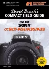 David Busch's Compact Field Guide for the Sony Alpha SLT-A55/A35/A33 cover