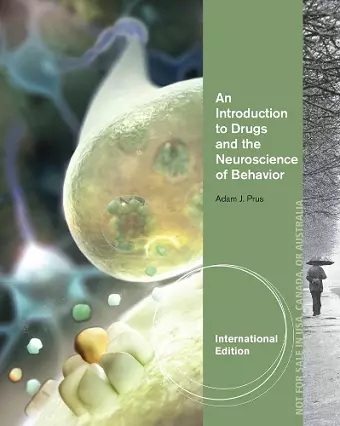 An Introduction to Drugs and the Neuroscience of Behavior, International Edition cover