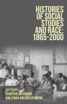 Histories of Social Studies and Race: 1865–2000 cover