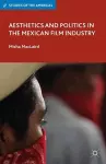 Aesthetics and Politics in the Mexican Film Industry cover