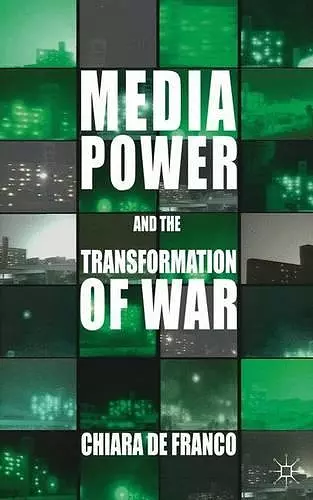 Media Power and The Transformation of War cover