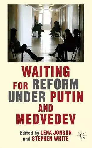 Waiting For Reform Under Putin and Medvedev cover