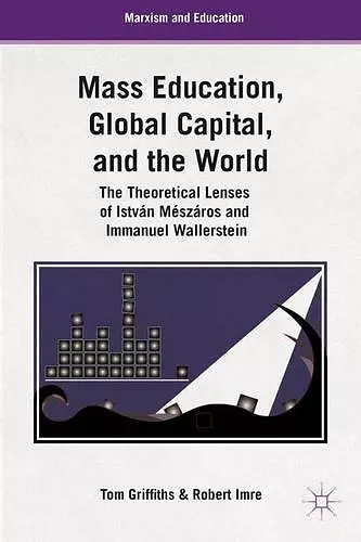Mass Education, Global Capital, and the World cover