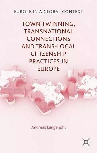 Town Twinning, Transnational Connections, and Trans-local Citizenship Practices in Europe cover