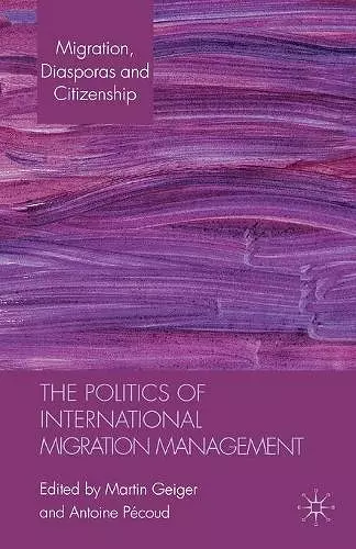 The Politics of International Migration Management cover