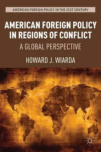 American Foreign Policy in Regions of Conflict cover